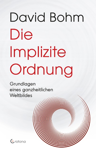 Die Implizite Ordnung - Grundlagen eines ganzheitlichen Weltbildes - David Bohm