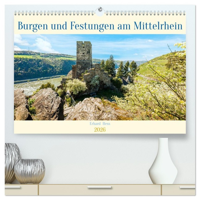 Burgen und Festungen am Mittelrhein (hochwertiger Premium Wandkalender 2026 DIN A2 quer), Kunstdruck in Hochglanz - Www. Ehess. de Hess
