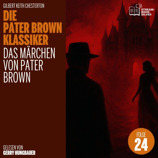 Das Märchen von Pater Brown (Die Pater Brown Klassiker, Folge 24) - Gilbert Keith Chesterton