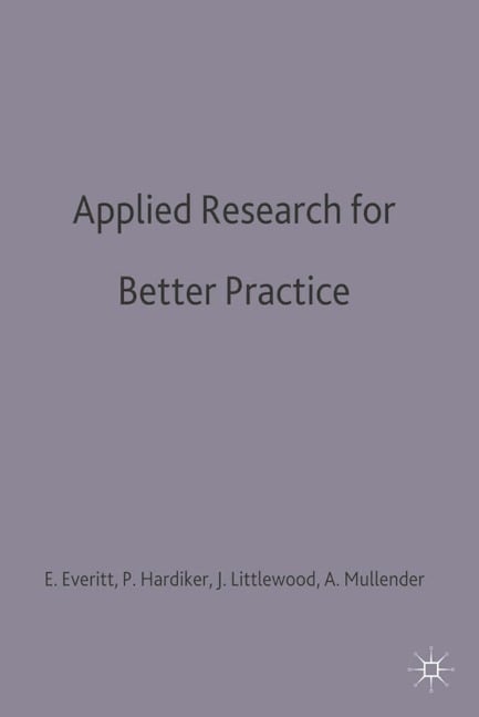 Applied Research for Better Practice - Angela Everitt, Jane Littlewood, Audrey Mullender, Pauline Hardiker