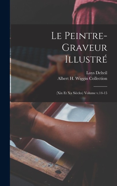 Le peintre-graveur illustré - Loys Delteil