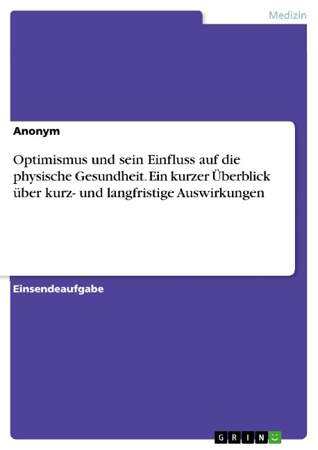 Optimismus und sein Einfluss auf die physische Gesundheit. Ein kurzer Überblick über kurz- und langfristige Auswirkungen - 