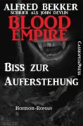 John Devlin, Blood Empire - Biss zur Auferstehung - Alfred Bekker