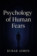 Cover-Bild zum Titel 'Psychology of Human Fears' von 'Rubab Aimen'