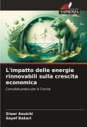 Cover-Bild zum Titel 'L'impatto delle energie rinnovabili sulla crescita economica' von 'Siwar Aouichi, Sayef Bakari'