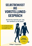 Cover-Bild zum Titel 'Selbstbewusst ins Vorstellungsgespräch - Schritt für Schritt zum Job, der wirklich zu dir passt.' von 'Philipp T. Angstmann'