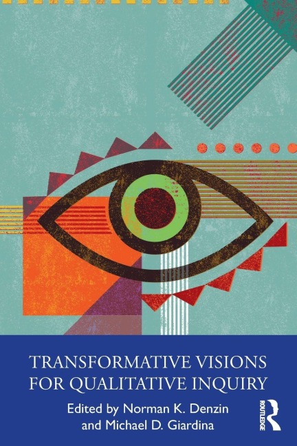 Transformative Visions for Qualitative Inquiry - 