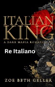 Italian King-Re Italiano (Dirty (Micheli Mafia) Seri, #1) - Zoe Beth Geller