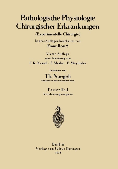 Pathologische Physiologie Chirurgischer Erkrankungen - Franz Rost, F. K. Kessel, Th. Naegeli, F. Meythaler, F. Merke