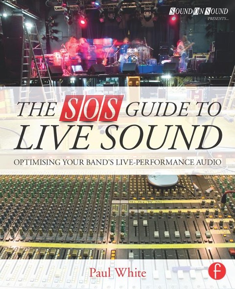 The SOS Guide to Live Sound - Paul White