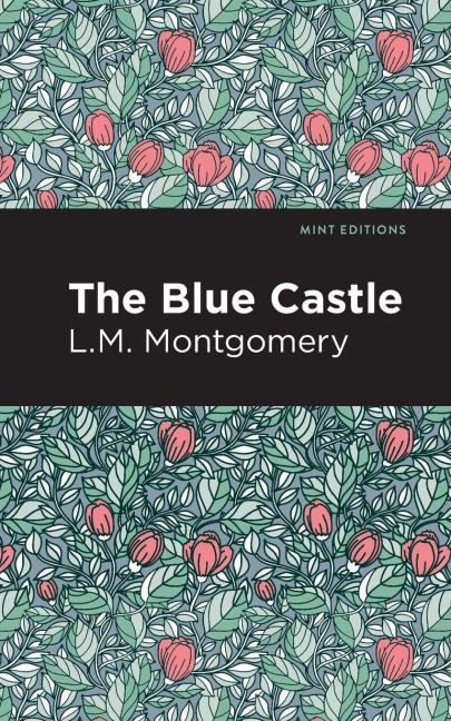 The Blue Castle - L. M. Montgomery
