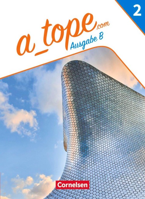 A_tope.com Band 2 - Spanisch als spät beginnende Fremdsprache Bayern - Ausgabe 2023 - Schulbuch - Carolina Goreczka-Hehl, Manuel Vila Baleato, Alexander Gropper, Marit Reifenstein, Gisela Weber