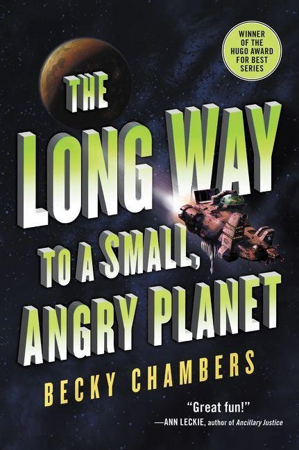 The Long Way to a Small, Angry Planet - Becky Chambers
