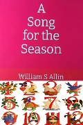 A Song for the Season - William S Allin