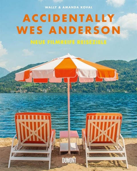 Accidentally Wes Anderson. Neue filmreife Reiseziele - Wally Koval