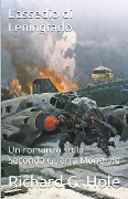 L'assedio di Leningrado - Richard G. Hole