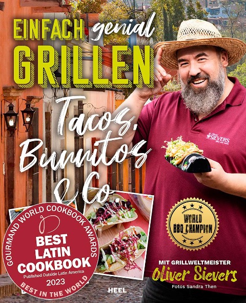 Einfach genial Grillen - Tacos, Burritos & Co. Grillrezpte - Oliver Sievers