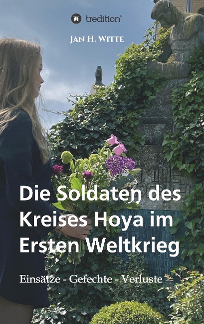 Die Soldaten des Kreises Hoya im Ersten Weltkrieg - Jan H. Witte