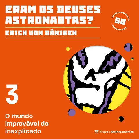 O mundo improvável do inexplicado - Erich Von Däniken