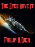 The Eyes Have It - Philip K. Dick