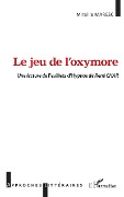 Le jeu de l'oxymore - Maresc Mireille