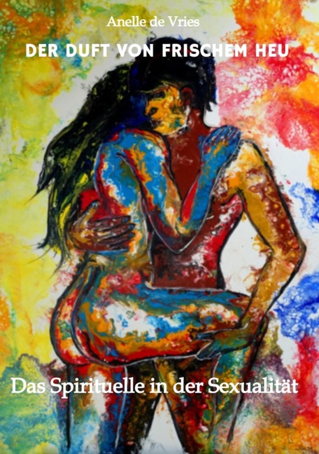 Der Duft von frischem Heu - Anelle de Vries