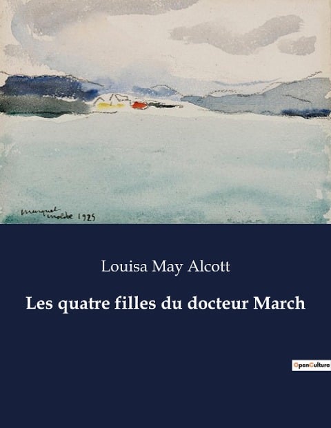 Les quatre filles du docteur March - Louisa May Alcott