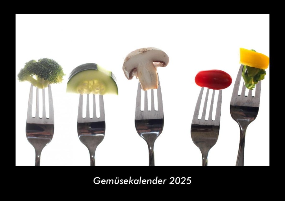 Gemüsekalender 2025 Fotokalender DIN A3 - Tobias Becker
