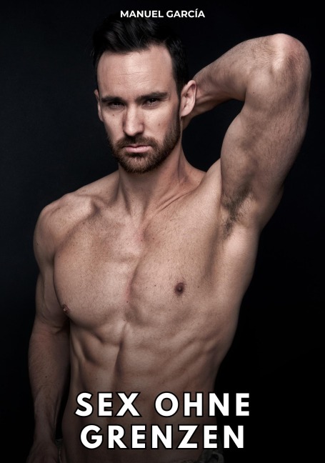 Sex ohne Grenzen - Manuel García