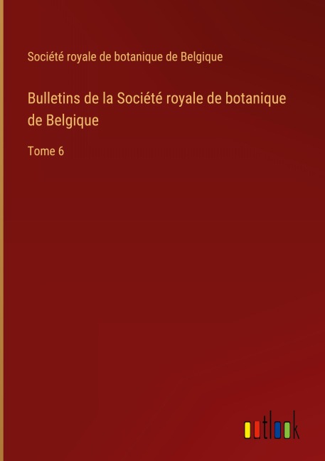 Bulletins de la Société royale de botanique de Belgique - Société royale de botanique de Belgique