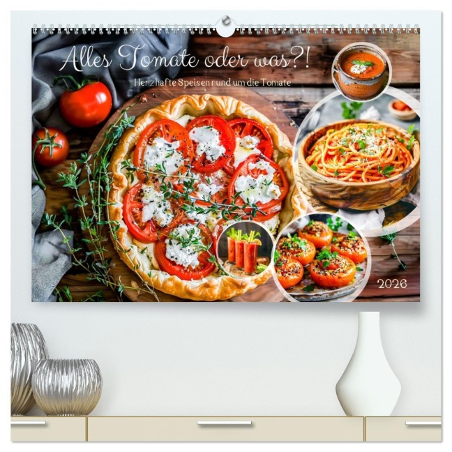 Alles Tomate oder was?! - Herzhafte Speisen rund um die Tomate (hochwertiger Premium Wandkalender 2026 DIN A2 quer), Kunstdruck in Hochglanz - Anja Frost