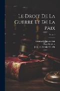 Cover-Bild zum Titel 'Le droit de la guerre et de la paix; Tome 1' von 'Hugo Grotius, Jean Barbeyrac, Jacques Antony Chovin'