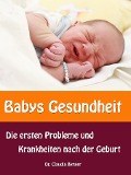 Cover-Bild zum Titel 'Babys Gesundheit' von 'Claudia Berger'
