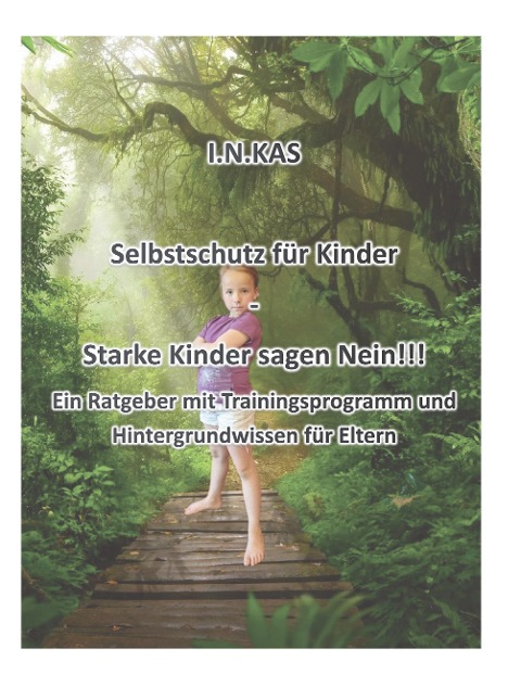 I.N.KAS Selbstschutz für Kinder - Starke Kinder sagen Nein!!! - Nils Weyand