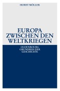 Cover-Bild zum Titel 'Europa zwischen den Weltkriegen' von 'Horst Möller'