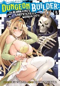 Cover-Bild zum Titel 'Dungeon Builder: The Demon King's Labyrinth Is a Modern City! (Manga) Vol. 5' von 'Rui Tsukiyo'