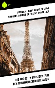 Cover-Bild zum Titel 'Die größten Meisterwerke der französischen Literatur' von 'Stendhal, Guy de Maupassant, Edmond Rostand, Alexandre Dumas, François Rabelais'