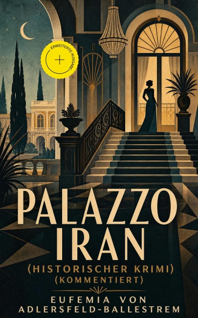 Palazzo Iran (Historischer Krimi) (Kommentiert) - Eufemia Von Adlersfeld-Ballestrem