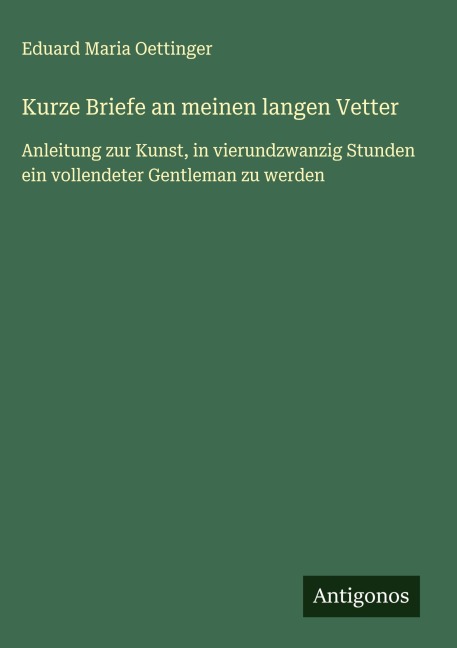 Kurze Briefe an meinen langen Vetter - Eduard Maria Oettinger