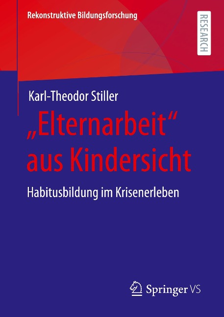"Elternarbeit" aus Kindersicht - Karl-Theodor Stiller