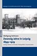 Cover-Bild zum Titel 'Zwanzig Jahre in Leipzig 1899-1919' von 'Wolfgang Hofmann'