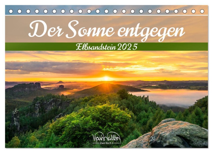 Der Sonne entgegen ¿ Elbsandstein (Tischkalender 2025 DIN A5 quer), CALVENDO Monatskalender - Kevin Walther