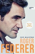 Roger Federer - Der Maestro - Christopher Clarey