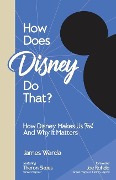 How Does Disney Do That? - James Warda