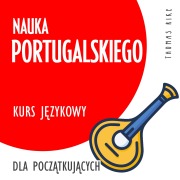 Cover-Bild zum Titel 'Nauka portugalskiego (kurs j¿zykowy dla pocz¿tkuj¿cych)' von 'Thomas Rike'