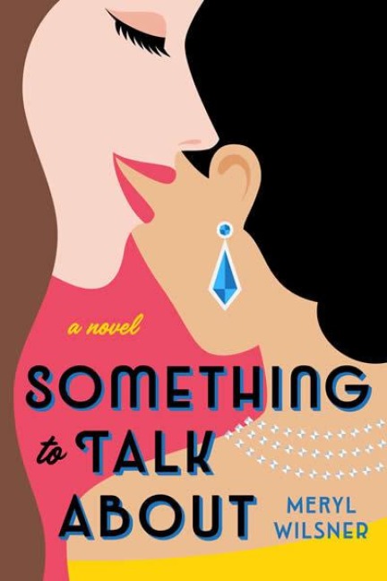 Something to Talk about - Meryl Wilsner