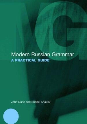 Modern Russian Grammar - John Dunn, Shamil Khairov