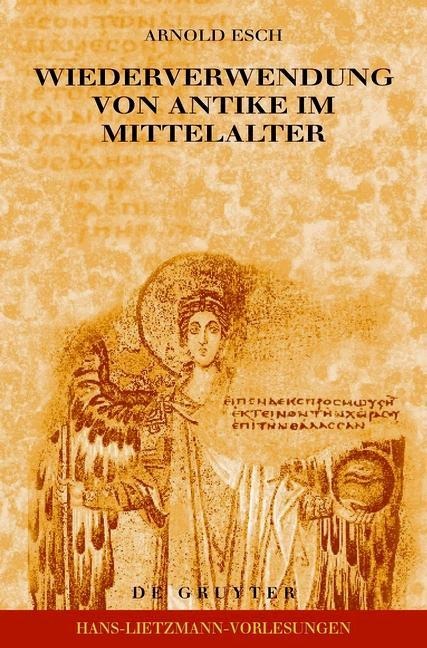 Wiederverwendung von Antike im Mittelalter - Arnold Esch