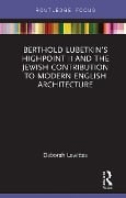 Berthold Lubetkin's Highpoint II and the Jewish Contribution to Modern English Architecture - Deborah Lewittes