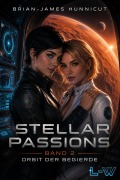 Cover-Bild zum Titel 'STELLAR PASSIONS - Band 2 - Orbit der Begierde' von 'Brain-James Hunnicut'